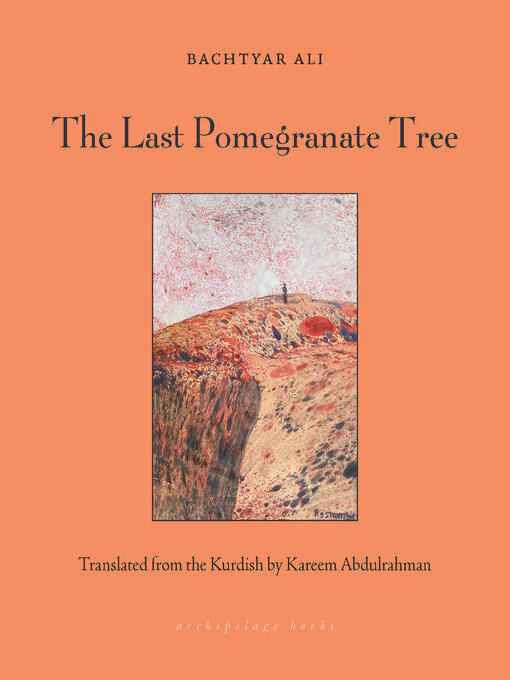 Title details for The Last Pomegranate Tree by Bachtyar Ali - Available